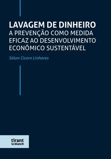 Cover: Lavagem de Dinheiro – A Prevenção como Medida Eficaz ao Desenvolvimento Econômico Sustentável